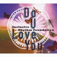 Inclusive Rhythm Foundation : Do You Love You