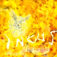 Incus : Fire and Bone