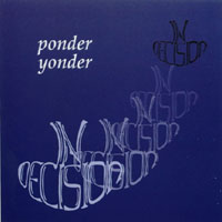 INDECISION: Ponder Yonder