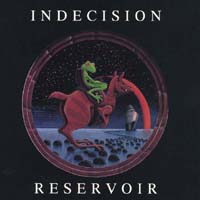 Indecision : Reservoir