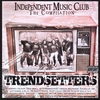 INDEPENDENT MUSIC CLUB: Trendsetters