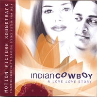 INDIAN COWBOY : Motion Picture Soundtrack Featuring Karsh Kale