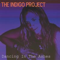 The Indigo Project : Dancing In The Ashes