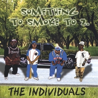 THE INDIVIDUALS: SOMETHING TO SMOKE TO 2