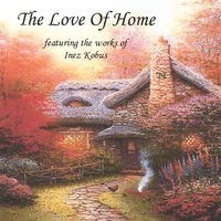 Inez Kobus : The Love Of Home