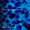 INFECTIOUS ORGANISMS: Human Experience