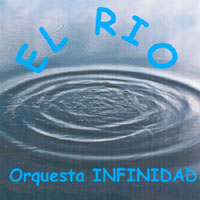 Orquesta Infinidad : El Rio