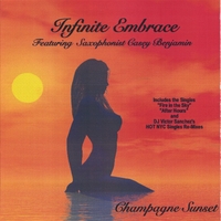 Infinite Embrace featuring Saxophonist Casey Benjamin : Champagne Sunset-Double CD with Re-Mixes
