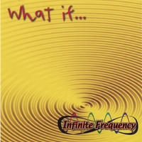 Infinite Frequency : What If...