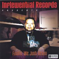 Inflewential Records : Finally, We Just Begun