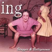 ing : Stagger & Belligerence