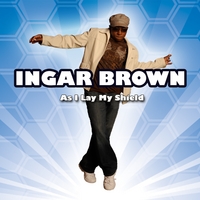 Ingar Brown : As I Lay My Shield