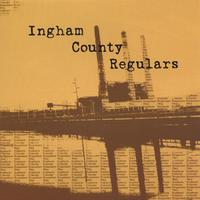 The Ingham County Regulars : Ingham County Regulars