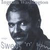 INGRAM WASHINGTON: Sweet 'n' Low