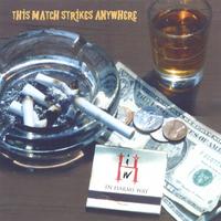 in Harms way : This Match Strikes Anywhere