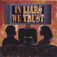 In Liars We Trust : In Liars We Trust