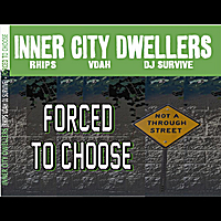 Inner City Dwellers: Forced to Choose (feat. Rhips & Vdah)