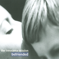 the innocence mission : befriended