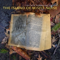 Infinite Number of Sounds : The Island of Misfit Noise