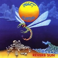 INSECT SURFERS: Reverb Sun