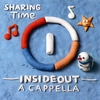 INSIDEOUT A CAPPELLA: Sharing Time