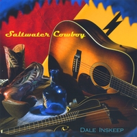 Dale Inskeep : Saltwater Cowboy