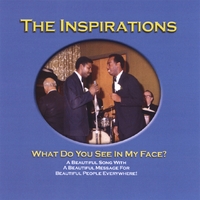 The Inspirations : What Do You See In My Face