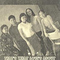 Inspired! : That's What Love's About