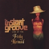 THE INSTANT GROOVE: Live at the Frisky Mermaid