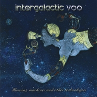 Intergalactic Voo : Humans, Machines & Other Technologies