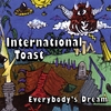 INTERNATIONAL TOAST: Everybody's Dream