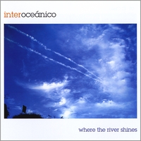Interoceanico : Where the River Shines
