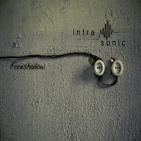 Intrasonic : Foreshadow