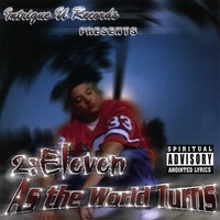 2-Eleven : As the World Turns