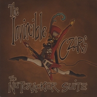 The Invincible Czars : The Nutcracker Suite