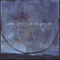 The Invisible Cities : Watertown