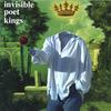 INVISIBLE POET KINGS: Invisible Poet Kings