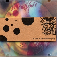 Io : Live at the Ambient PiNG