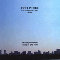 Ionel Petroi : To Love And To Be Loved