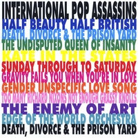 The International Pop Assassins : Death, Divorce & The Prison Yard