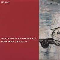 Paper Moon/Leslies : Intercontinental Pop Exchange No. 2