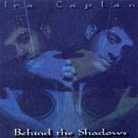 Ira Caplan : Behind the Shadows