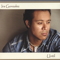 Ira Gonzalez : Until