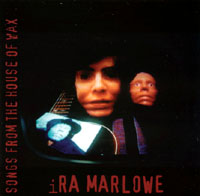 Ira Marlowe : Songs From The House of Wax