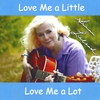 IRENE LELAND: Love Me A Little, Love Me A Lot