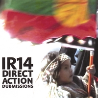 Indigenous Resistance : Ir14 Direct Action Dubmissions