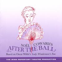 Noel Coward : After the Ball (Irish Repertory Theatre Recording)