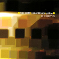 IMPOSSIBLE RECORDING MACHINE: Axioms