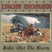 Iron Horse : Ridin' Out The Storm