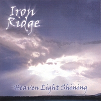 Iron Ridge : Heaven Light Shining
